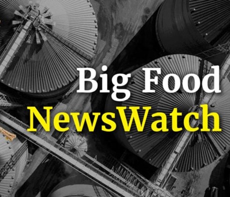 Big Food News Watch - From The Defender - Community Hubb